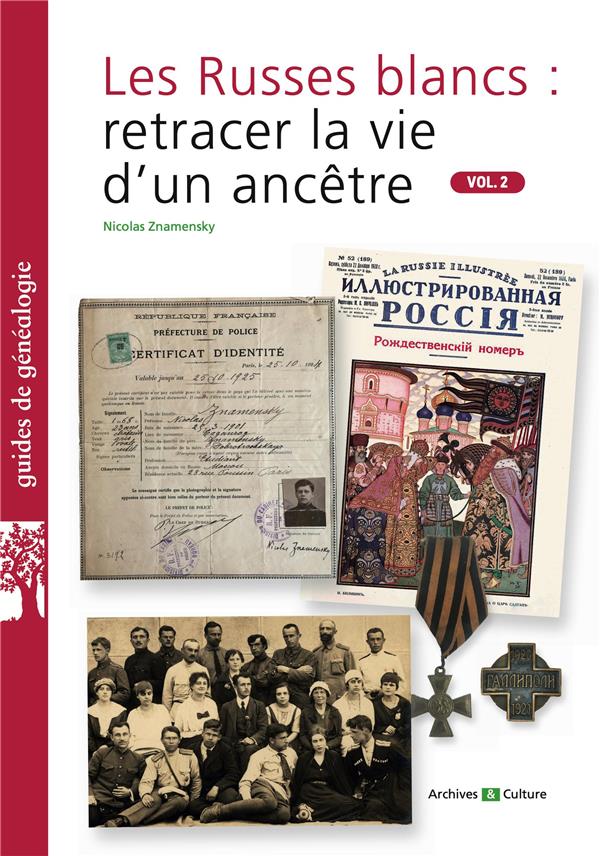 Couverture. Éditions Archives & Culture. Les russes blancs. Volume 2 - retrâcer la vie d'un ancêtre, par Nicolas Znamensky. 2023-03-16